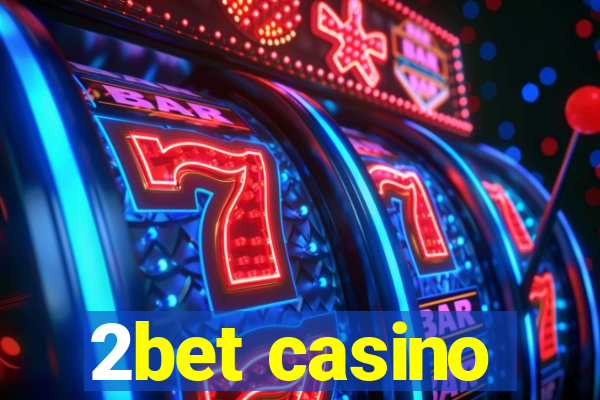 2bet casino